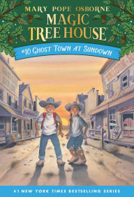 Title: Ghost Town at Sundown (Magic Tree House Series #10), Author: Mary Pope Osborne