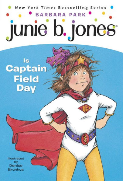 Junie B. Jones Is Captain Field Day (Junie B. Jones Series #16)