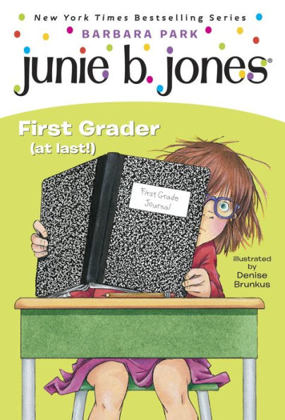 Junie B., First Grader (at Last!) (Junie B. Jones Series #18)