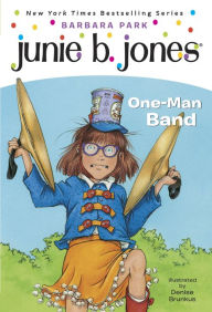 Title: One-Man Band (Junie B. Jones Series #22), Author: Barbara Park