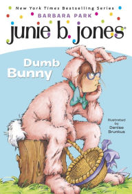 Title: Dumb Bunny (Junie B. Jones Series #27), Author: Barbara Park