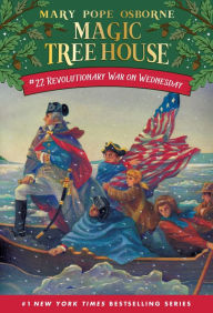 Title: Revolutionary War on Wednesday (Magic Tree House Series #22), Author: Mary Pope Osborne