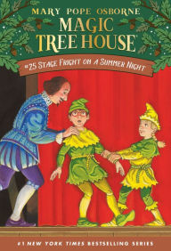 Title: Stage Fright on a Summer Night (Magic Tree House Series #25), Author: Mary Pope Osborne