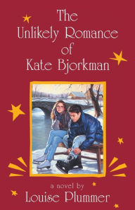 Download from google books online free The Unlikely Romance of Kate Bjorkman 9780375895210 iBook CHM English version by Louise Plummer