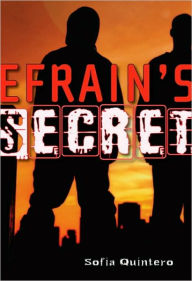 Title: Efrain's Secret, Author: Sofia Quintero