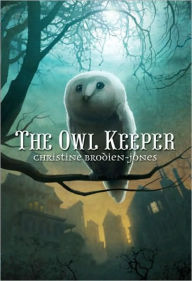 Title: The Owl Keeper, Author: Christine Brodien-Jones