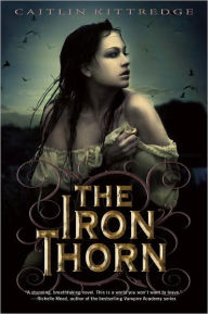 Title: The Iron Thorn (Iron Codex Series #1), Author: Caitlin Kittredge