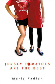 Title: Jersey Tomatoes are the Best, Author: Maria Padian