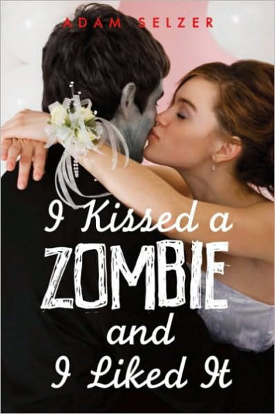 I Kissed a Zombie, and I Liked It