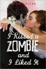 I Kissed a Zombie, and I Liked It
