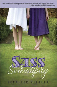 Title: Sass & Serendipity, Author: Jennifer Ziegler