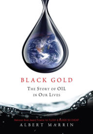 Title: Black Gold: The Story of Oil in Our Lives, Author: Albert Marrin