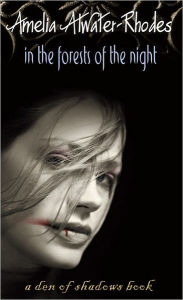 Title: In the Forests of the Night (Den of Shadows Series #1), Author: Amelia Atwater-Rhodes