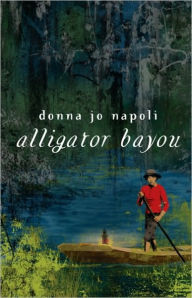 Title: Alligator Bayou, Author: Donna Jo Napoli