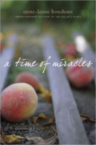 Title: A Time of Miracles, Author: Anne-Laure Bondoux