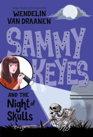 Title: Sammy Keyes and the Night of Skulls, Author: Wendelin Van Draanen