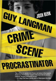 Title: Guy Langman, Crime Scene Procrastinator, Author: Josh Berk