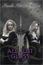 All Just Glass (Den of Shadows Series #7)