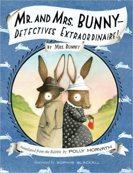 Mr. and Mrs. Bunny--Detectives Extraordinaire! (Mr. and Mrs. Bunny Series #1)