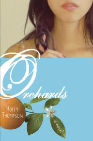 Title: Orchards, Author: Holly Thompson