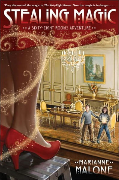 Stealing Magic (Sixty-Eight Rooms Adventure Series #2)