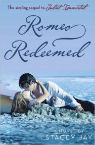 Title: Romeo Redeemed, Author: Stacey Jay