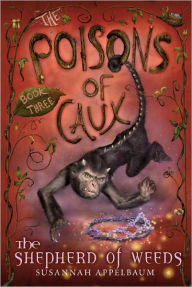 Title: The Poisons of Caux: The Shepherd of Weeds (Book III), Author: Susannah Appelbaum