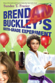 Title: Brendan Buckley's Sixth-Grade Experiment, Author: Sundee T. Frazier