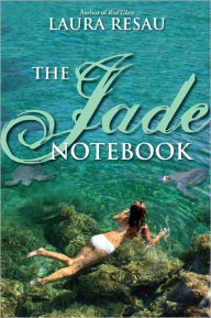 Title: The Jade Notebook (Notebook Series #3), Author: Laura Resau