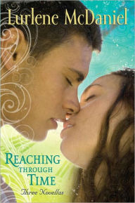 Title: Reaching Through Time: Three Novellas, Author: Lurlene McDaniel