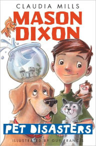 Title: Mason Dixon: Pet Disasters, Author: Claudia Mills