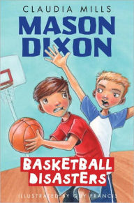 Title: Mason Dixon: Basketball Disasters, Author: Claudia Mills