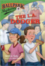 The L.A. Dodger (Ballpark Mysteries Series #3)