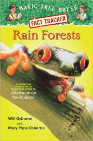 Title: Magic Tree House Fact Tracker #5: Rain Forests: A Nonfiction Companion to Magic Tree House #6: Afternoon on the Amazon, Author: Mary Pope Osborne