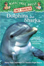 Magic Tree House Fact Tracker #9: Dolphins and Sharks: A Nonfiction Companion to Magic Tree House #9: Dolphins at Daybreak