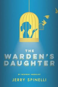 Title: The Warden's Daughter, Author: Jerry Spinelli