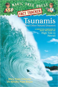 Title: Magic Tree House Fact Tracker #15: Tsunamis and Other Natural Disasters: A Nonfiction Companion to Magic Tree House #28: High Tide in Hawaii, Author: Mary Pope Osborne