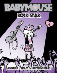 Title: Rock Star (Babymouse Series #4), Author: Jennifer L. Holm