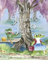 Title: Who Needs Love?, Author: Elise Primavera