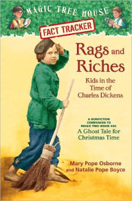 Title: Magic Tree House Fact Tracker #22: Rags and Riches: Kids in the Time of Charles Dickens: A Nonfiction Companion to Magic Tree House Merlin Mission Series #16: A Ghost Tale for Christmas Time, Author: Mary Pope Osborne