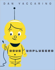 Title: Doug Unplugged, Author: Dan Yaccarino