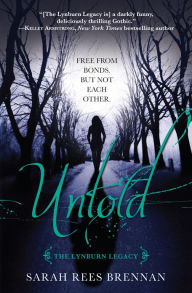 Title: Untold (Lynburn Legacy Series #2), Author: Sarah Rees Brennan