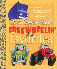 Little Golden Book Freewheelin Favorites: I'm a Truck; The Happy Man and His Dump Truck; I'm a Monster Truck