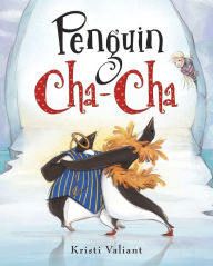 Title: Penguin Cha-Cha, Author: Kristi Valiant