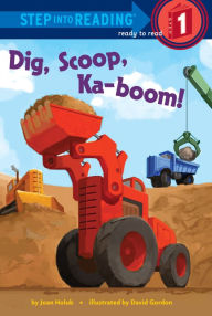 Title: Dig, Scoop, Ka-boom!, Author: Joan Holub