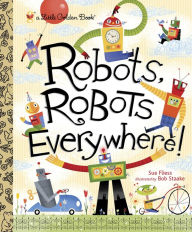 Title: Robots, Robots Everywhere, Author: Sue Fliess