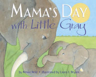 Title: Mama's Day with Little Gray, Author: Aimee Reid