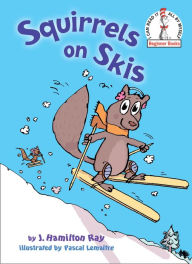 Title: Squirrels on Skis, Author: J. Hamilton Ray