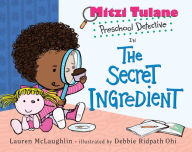 Title: Mitzi Tulane, Preschool Detective in The Secret Ingredient, Author: Lauren McLaughlin