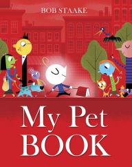 Title: My Pet Book, Author: Bob Staake